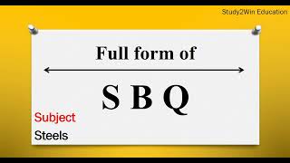 SBQ ka full form  Full form of SBQ in English  Subject  steels [upl. by Ahsitaf]