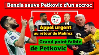 Benzia sauve Petkovic Point Faible Clair dans lÉquipe Nationale Appel urgent au retour de Mahrez [upl. by Haimirej103]