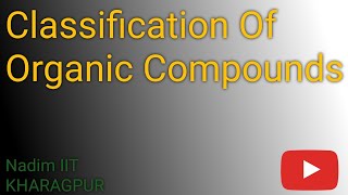 Classification Of Organic Compounds L06  Class 11 [upl. by Keir]