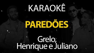 Paredões  Grelo Henrique e Juliano Karaokê Version [upl. by Aryn]