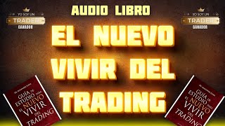 EL NUEVO VIVIR DEL TRADING AUDIO LIBRO COMPLETO EN ESPAÑOL PSICOLOGIA PARA TRADERS Alexander Elder [upl. by Joshua]