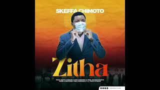 Skeffa Chimoto  Zitha Official Audio [upl. by Adnolaj]