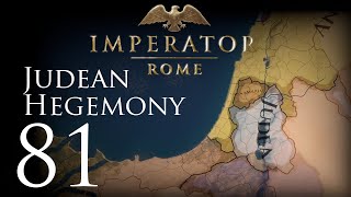 Imperator Rome  Judean Hegemony  Episode 81 [upl. by Noinatrad]