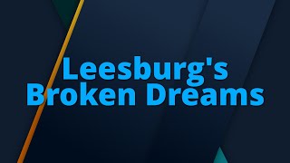 Leesburgs Broken Dreams [upl. by Anera]