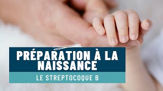 Préparation à la naissance  le streptocoque B [upl. by Malliw]