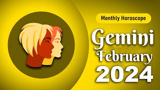 Gemini February 2024 Horoscope  Monthly Horoscope [upl. by Efioa]