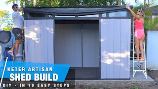 Keter Artisan Shed Build  DIY Start to Finish in 10 EASY STEPS [upl. by Ellehcil360]