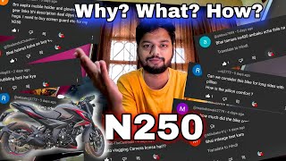 Why N250  mileage  wobbling issue  N250 on road price  Answering all your Questions 😀⁉️ [upl. by Martino268]