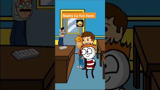 Maths ka full form viralvideo viralcartoonvideo shortsfeed funnyshorts [upl. by Ynafit265]