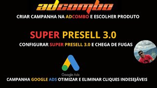 CONFIGURAR CAMPANHA NA ADCOMBO E SUPER PRESELL 30  CRIAR CAMPANHA GOOGLE ADS OTIMIZADA [upl. by Nilhsa]