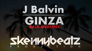 J Balvin Ginza BALKAN REMIX prod by SkennyBeatz PITCH [upl. by Alyar337]