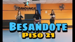 Besandote  Piso 21  Coreografia Sandunga [upl. by Brocklin]