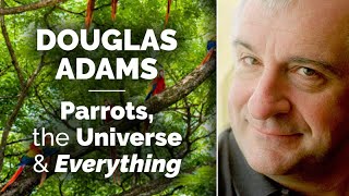 DOUGLAS ADAMS Parrots the Universe and Everything [upl. by Ogu]