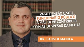 Pago pensão e sou funcionário público a mãe deve contribuir com as despesas da filha [upl. by Artema]