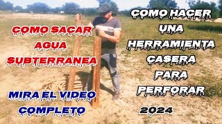 COMO Hacer una Herramienta casera para Perforación de agua 2024 [upl. by Woodhouse]