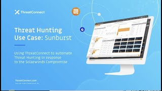 ThreatConnect Threat Hunting Use Case SolarWinds amp Sunburst [upl. by Mide]