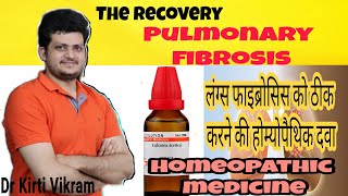 Homeopathic medicine for Pulmonary fibrosis  Lungs Fibrosis  The Recovery  part 3 [upl. by Xuagram243]