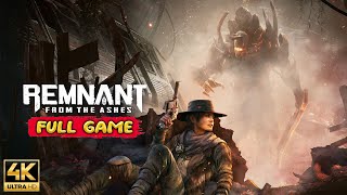 Remnant From the Ashes Full Game Walkthrough Gameplay 4k ULTRA HD  No Commentary [upl. by Esydnac]