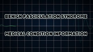 Benign fasciculation syndrome Medical Condition [upl. by Yemane145]