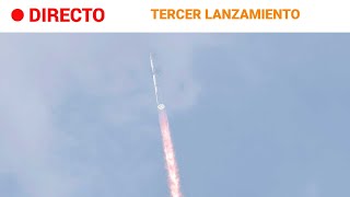 SPACEX El COHETE STARSHIP de ELON MUSK es lanzado con ÉXITO  RTVE [upl. by Ashlen]