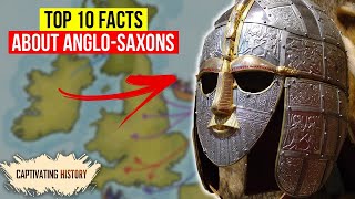 Top 10 Captivating Facts about the AngloSaxons [upl. by Cates962]