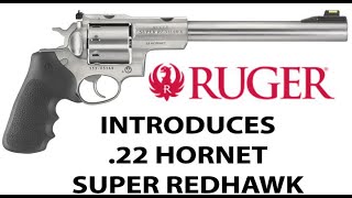 Ruger Super Redhawk Revolver in 22 Hornet Launched TODAY [upl. by Rehpotsirk]