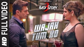 WAJAH TUM HO Full Video Song  HATE STORY 3 Songs  Zareen Khan Karan Singh Grover  TSeries [upl. by Dag456]