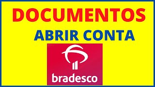 DOCUMENTOS PARA ABRIR CONTA NO BRADESCO [upl. by Haman]