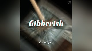 Lucjo  Gibberish [upl. by Kellen]