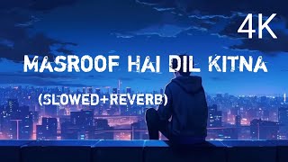 Masroof Hai Dil Kitna SlowedReverb  Himesh Reshammiya  Lofi Song [upl. by Solnit]