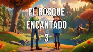 El Bosque Encantado 3 🌳 aventura amistad tarea cuentosinfantiles [upl. by Ymer365]