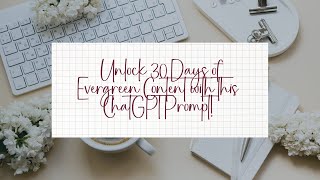 Unlock 30 Days of Evergreen Content with This ChatGPT Prompt 📈 [upl. by Naitsabas894]