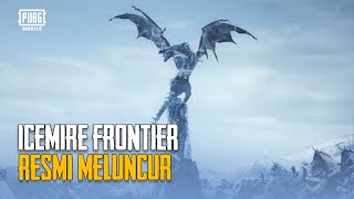 PUBG MOBILE  Versi 35 Terbaru Icemire Frontier Resmi Meluncur [upl. by Elatan417]