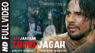 Thodi Jagah Full Video  Marjaavaan  Riteish D Sidharth M Tara S  Arijit Singh  Tanishk Bagchi [upl. by Arehc]