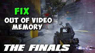 How to Fix The Finals Out of Video Memory Error [upl. by Arahat]