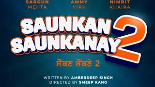 Saunkan Saunkanay 2  Sargun Mehta  Ammy Virk  Nimrat Khaira  Amberdeep Singh  10 April 2025 [upl. by Aikehs]