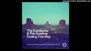 The Conductor amp The Cowboy  Feeling This Way Brent Rix Extended Remix Pure Trance [upl. by Silera]