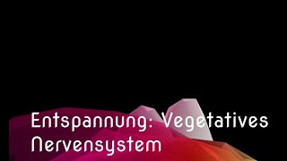 Entspannung Vegetatives Nervensystem [upl. by Yezdnil]