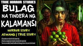 BULAG NA TINDERA NG KALAMANSI  Aswang True Story [upl. by Fife987]