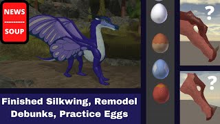 News Soup  Finished and Rigged Silkwing Debunking quotRemodelsquot Egg Practice Models Den Stuff [upl. by Esdras]