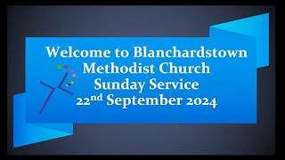 Blanchardstown Methodist Service 22 Sept 2024 [upl. by Anitsrhc48]