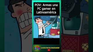 🤣 POV TOCA ARMAR UNA PC GAMER EN LATINOAMERICA gamer pcgamer shorts memes latinoamerica [upl. by Eudoca140]