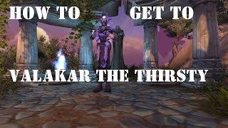 WoW World Quest  Danger Valakar the Thirsty  NPC Location and Path [upl. by Ytsim626]