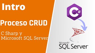 00  Intro  Proceso CRUD C Sharp y SQL Server [upl. by Remark]