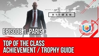 Hitman  Top of the Class Achievement  Trophy Guide [upl. by Aleihs]