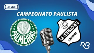 🔴 Palmeiras x Inter de Limeira  Campeonato Paulista  24012024  Rogério Assis e Gustavo Soler [upl. by Swane]