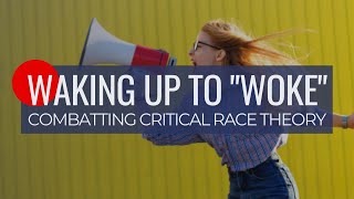 Waking Up to quotWokequot – Combatting Critical Race Theory [upl. by Averi]