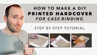 How to Make a DIY Printed Hardcover for Case Binding  Step by Step Tutorial [upl. by Luap]