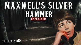 Whats The Story Behind Maxwells Silver Hammer [upl. by Lemay]