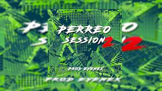 ¨Perreo Session 2¨ Reggaeton Beat Instrumental  Uso Libre  Prod Eyenex [upl. by Einittirb886]